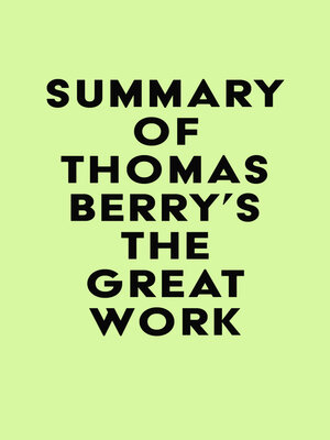 cover image of Summary of Thomas Berry's the Great Work